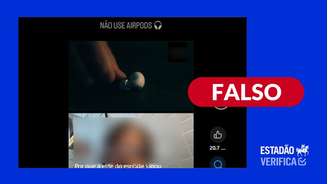 Vídeo apresenta informações falsa sobre o uso de fones de ouvido sem fio.