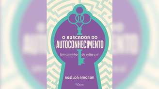 Livro 'O buscador do autoconhecimento', de Rosilda Amorim, propõe reflexões e exercícios para quem deseja se reconectar consigo mesmo