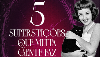 Essas superstições que muita gente faz