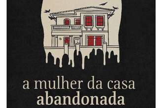 A Mulher da Casa Abandonada: segundo levantamento do MPT, denúncias de trabalho doméstico análogo à escravidão aumentou 67%