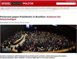 O site da revista alemã Der Spiegel afirma que o Congresso brasileiro mostrou sua "verdadeira cara" e, com o uso de meios "constitucionalmente questionáveis"