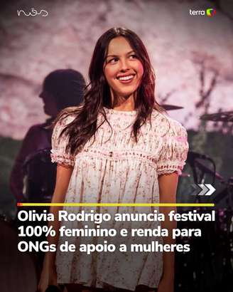 nós terra Olivia Rodrigo anuncia festival 100% feminino e renda para ONGs de apoio a mulheres >>