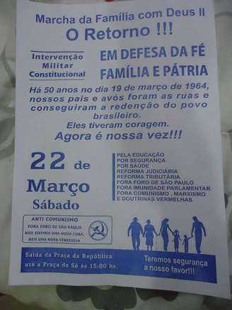 Panfleto que circula pela internet convoca a "Marcha da Família com Deus II - O Retorno": "Há cinquenta anos no dia 19 de março de 1964, nossos pais e avós foram as (sic) ruas e conseguiram a redenção do povo brasileiro. Eles tiveram coragem. Agora é a nossa vez!!!"