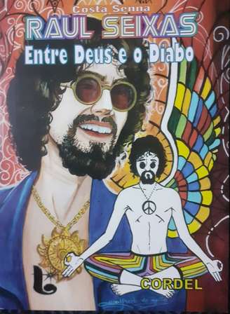 Capa do cordel do poeta Costa Senna, que produziu oito folhetos sobre Raul Seixas, do qual é fã incondicional.