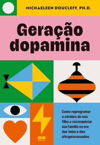 ‘Geração dopamina’, de Michaeleen Doucleff