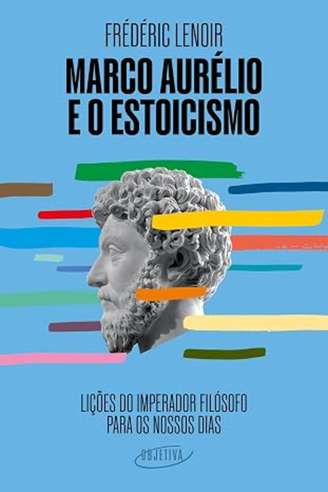Capa de 'Marco Aurélio e o Estoicismo', de Frederic Lenoir.