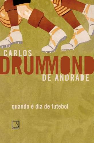 'Quando é dia de futebol', de Carlos Drummond de Andrade