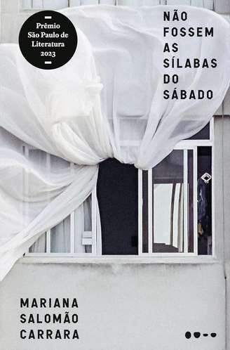 Não fossem as sílabas do sábado, de Mariana Salomão Carrara.